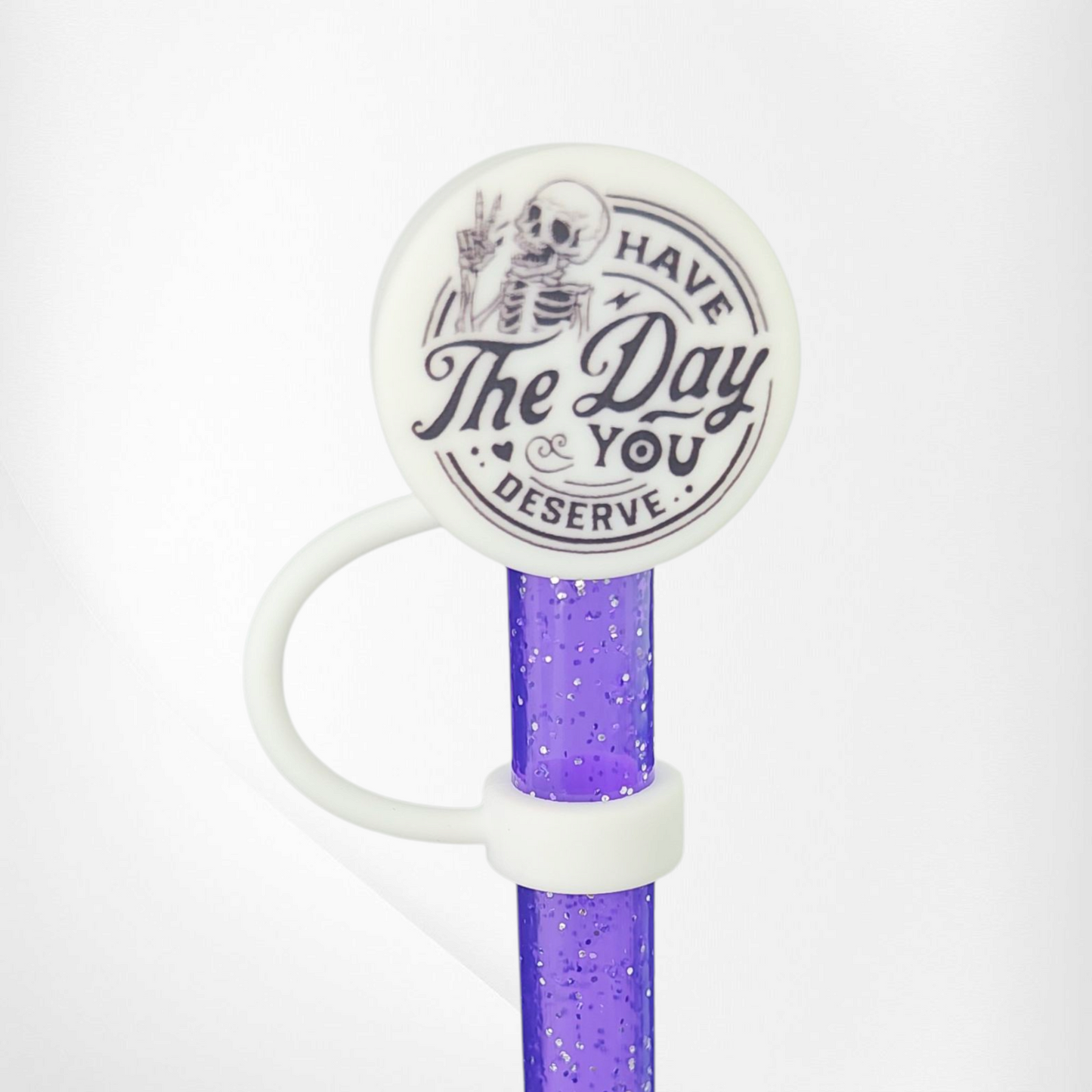 Have The Day You Deserve 3D Silicone Straw Topper