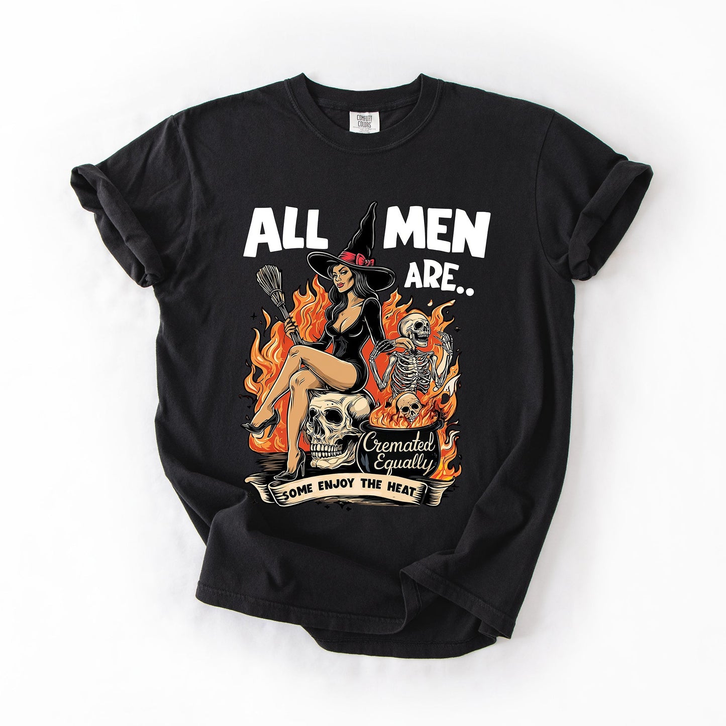Black All Men Are Cremated Equally, Funny, Halloween, Feminist, Sassy, Sarcastic, Witch, Comfort Colors T-Shirt