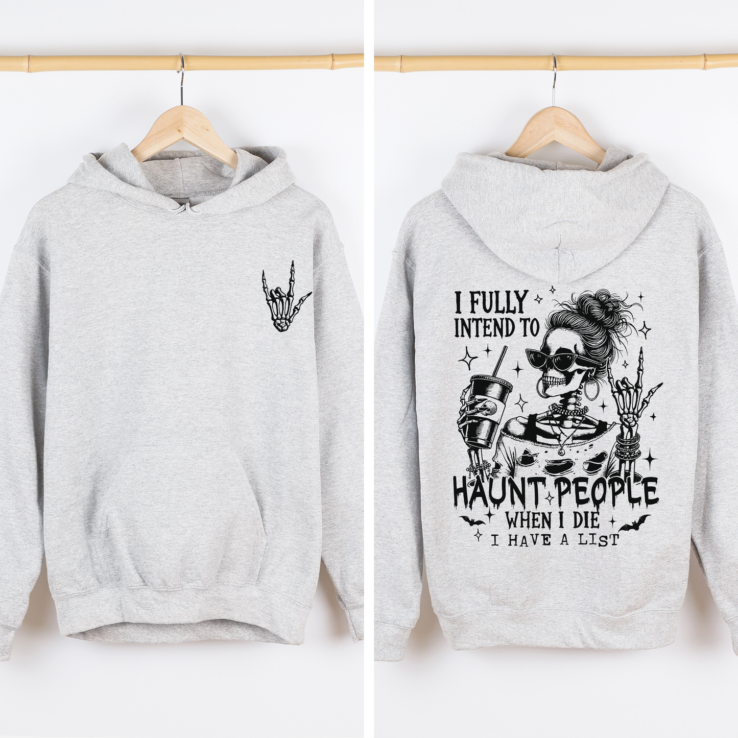 Gray I Fully Intend To Haunt People When I Die, I Have A List, Skeleton, Funny, Sassy, Halloween, Graphic Hoodie, Hooded Sweatshirt