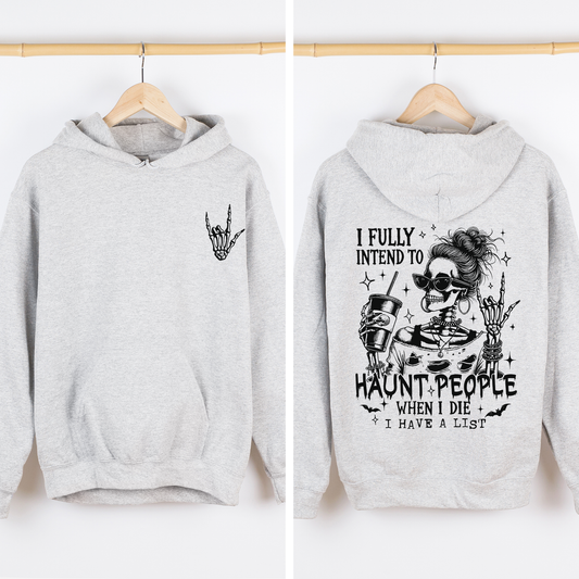 Gray I Fully Intend To Haunt People When I Die, I Have A List, Skeleton, Funny, Sassy, Halloween, Graphic Hoodie, Hooded Sweatshirt