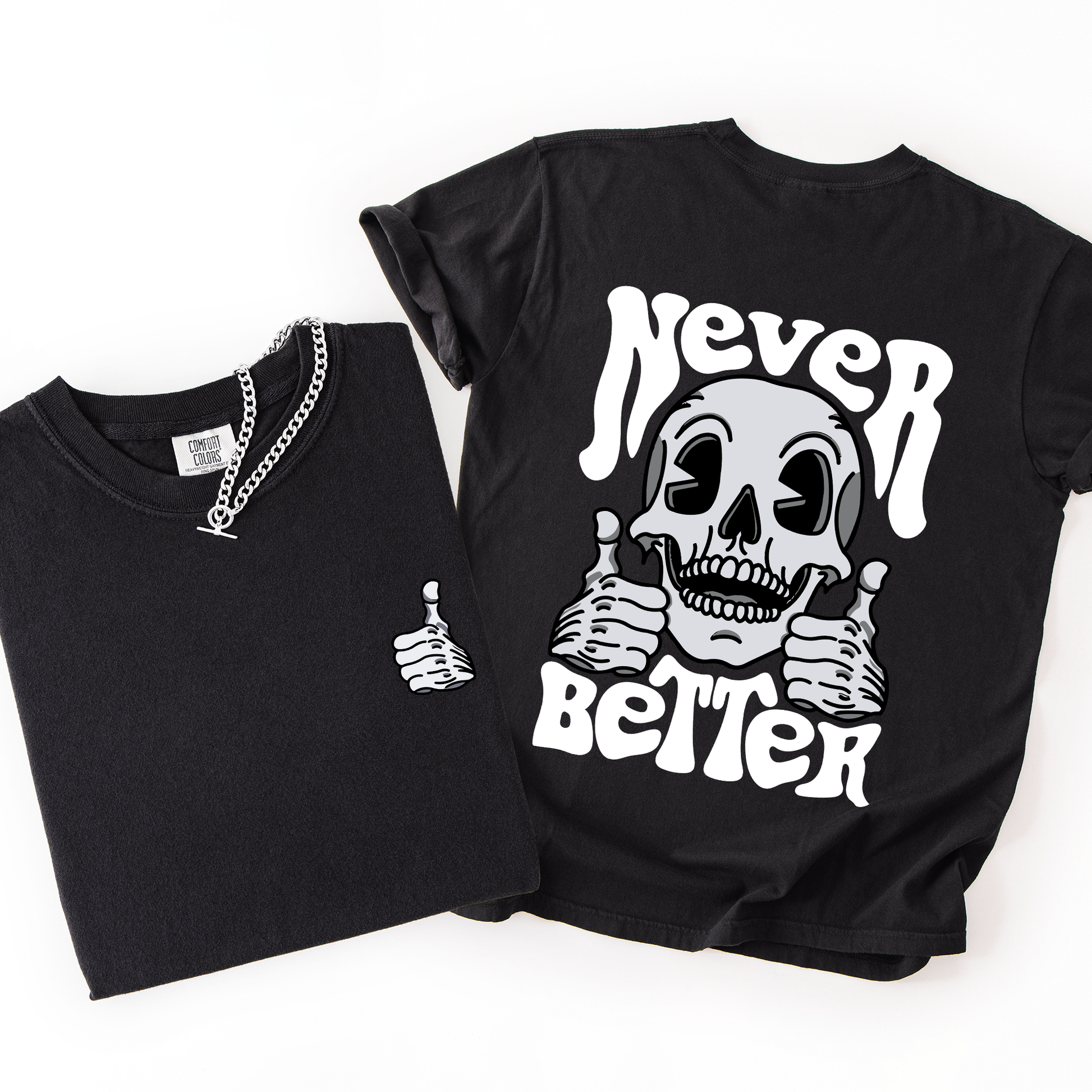 Black Never Better, Skeleton, Thumbs Up, Vibe, Mood, Comfort Colors T-Shirt