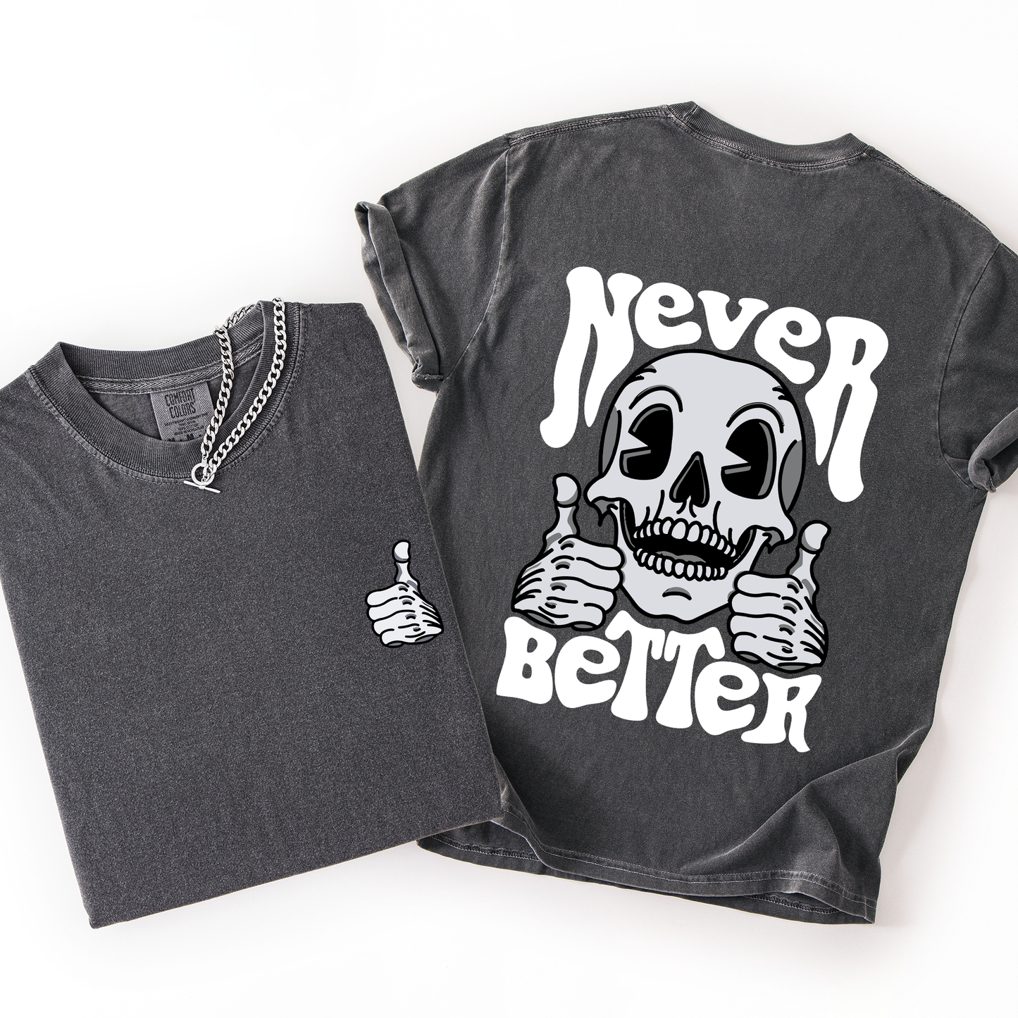 Charcoal Gray Never Better, Skeleton, Thumbs Up, Vibe, Mood, Comfort Colors T-Shirt