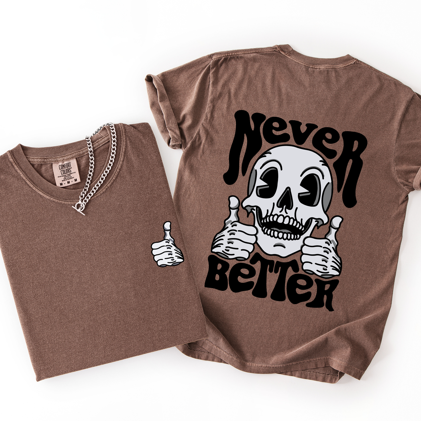 Never Better, Skeleton, Thumbs Up, Vibe, Mood, Comfort Colors T-Shirt