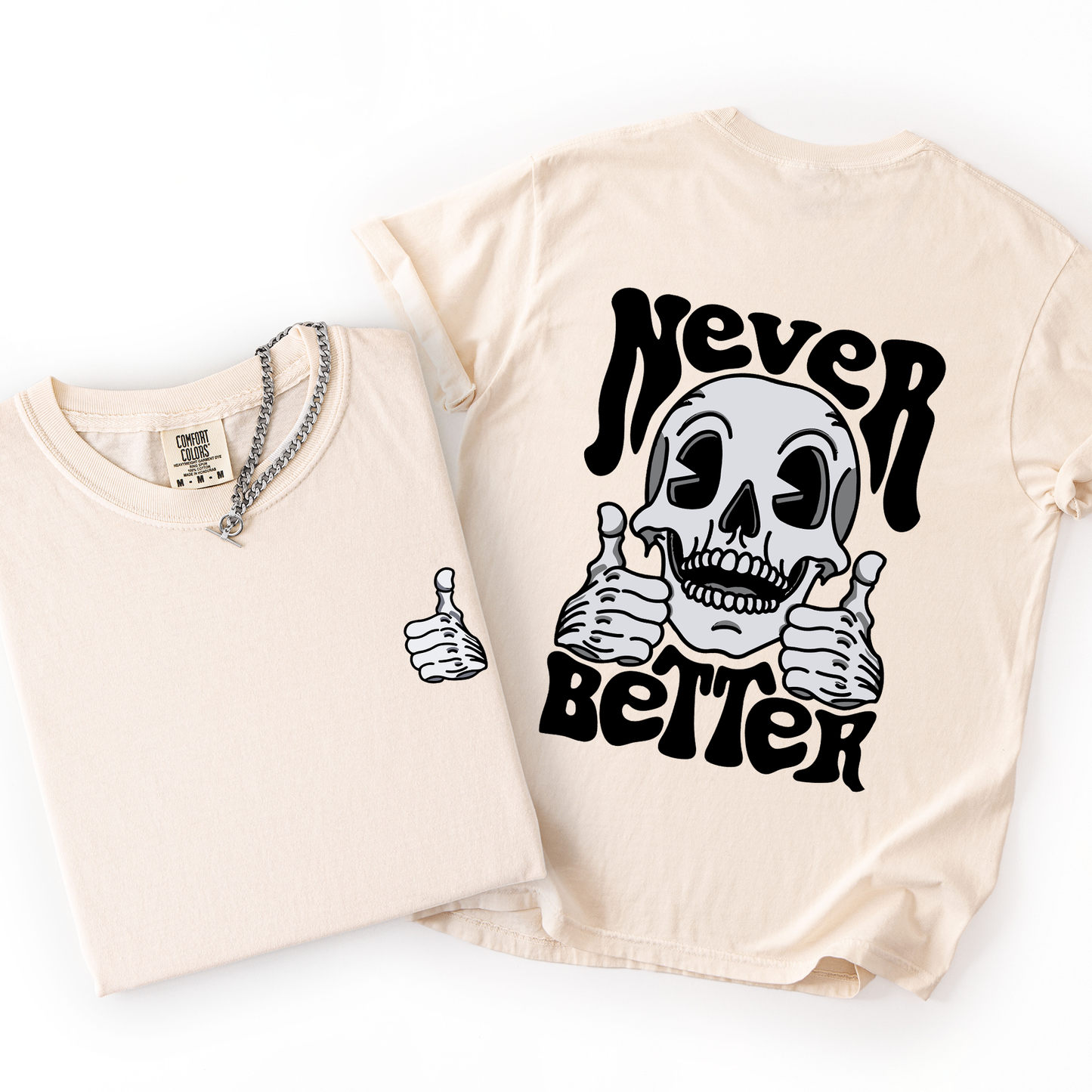Never Better, Skeleton, Thumbs Up, Vibe, Mood, Comfort Colors T-Shirt