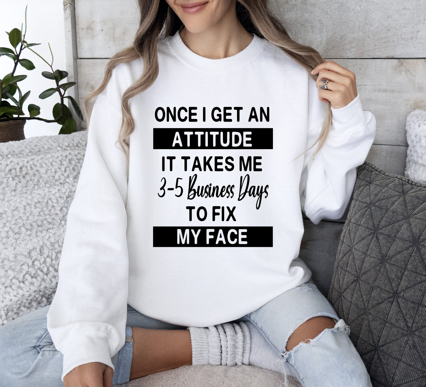 Once I Get An Attitude Funny Sweatshirt, Sarcastic College Sweatshirt