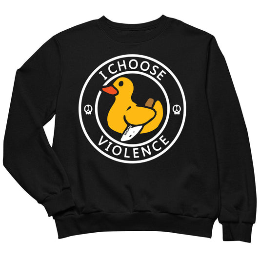 Black Ducky I Choose Violence Sweatshirt 