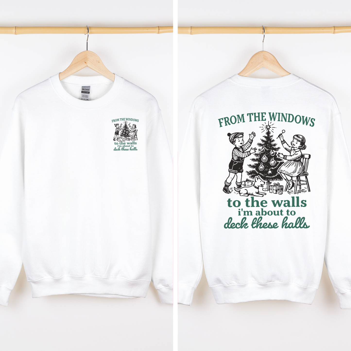 White From The Windows To The Wall, I'm About To Deck These Halls, Christmas Funny, Song, Trendy, Front and Back Sweatshirt